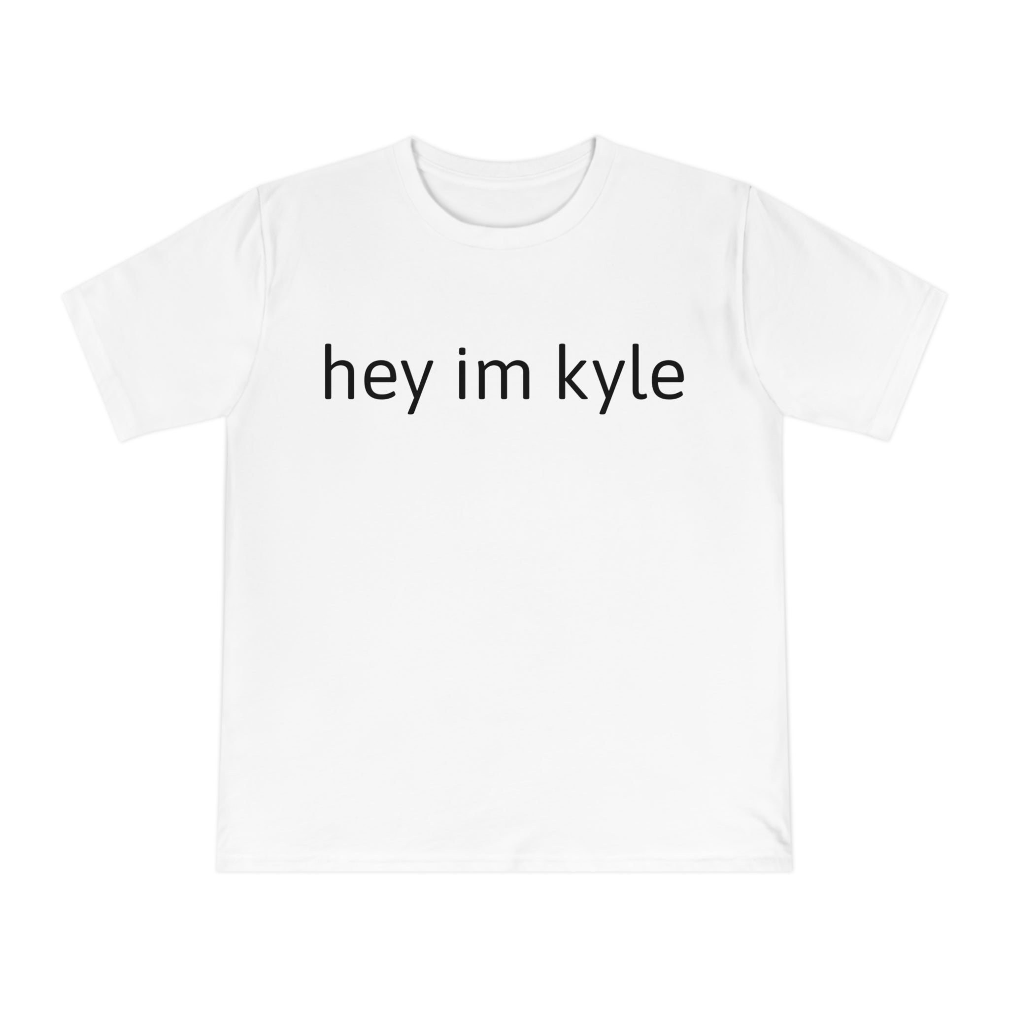 Hey im kyle shirt