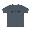 Hey im kyle shirt