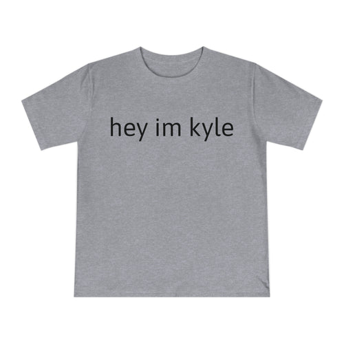 Hey im kyle shirt